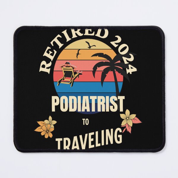 Item preview, Retired Podiatrist 2024. Tropical Sunset Retirement Vibes Design designed and sold by johnharry3.