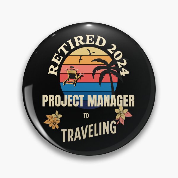 Item preview, Retired Project Manager 2024. Tropical Sunset Retirement Vibes Design designed and sold by johnharry3.