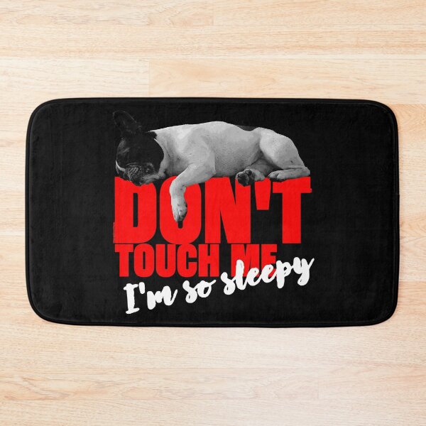 Item preview, Don't Touch Me, I'm So Sleepy designed and sold by Frenchie Fever.