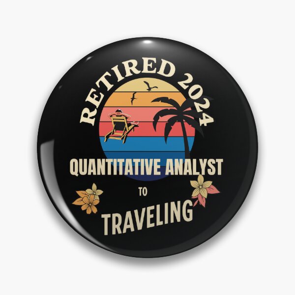Item preview, Retired Quantitative Analyst 2024. Tropical Sunset Retirement Vibes Design designed and sold by johnharry3.