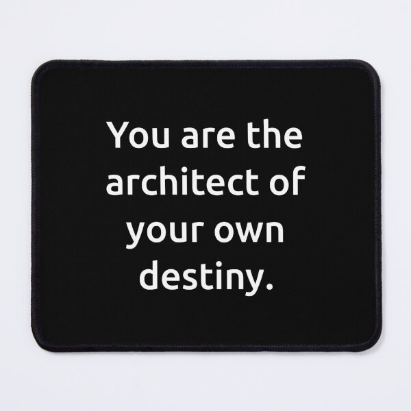 Item preview, You are the architect of your own destiny. designed and sold by IMCDT.