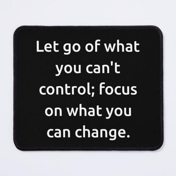Item preview, Let go of what you can't control; focus on what you can change. designed and sold by IMCDT.
