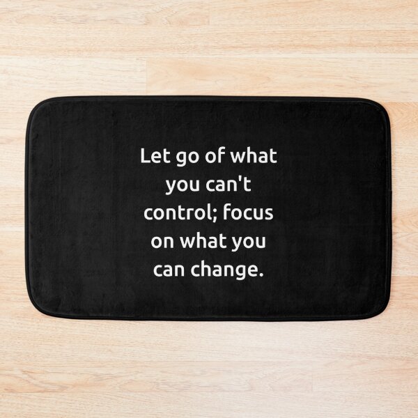 Item preview, Let go of what you can't control; focus on what you can change. designed and sold by IMCDT.