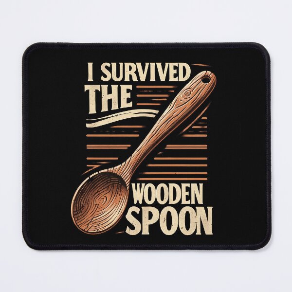 Item preview, I SURVIVED THE WOODEN SPOON designed and sold by WorldByFlowers.