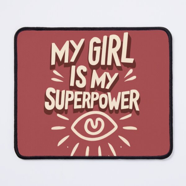 Item preview, My girl is my superpower what is yours designed and sold by BlueGoldArt.