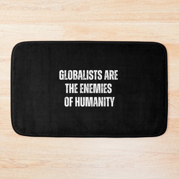 Item preview, Globalists are the enemies of humanity designed and sold by lachataigne.