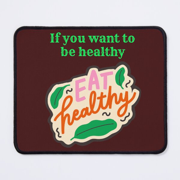 Item preview, If You Want To Be Healthy Eat Healthy designed and sold by Hungraders.