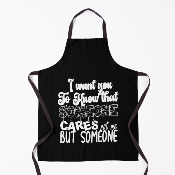 Item preview, I Want You To Know That Someone Cares Not Me Funny quotes saying joke laughs plz use it designed and sold by sami david ⭐⭐⭐⭐⭐.