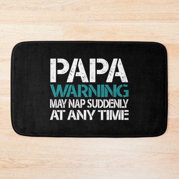 Item preview, Funny Papa Warning Sign - May Nap Suddenly At Any Time  designed and sold by Dapper-Art.