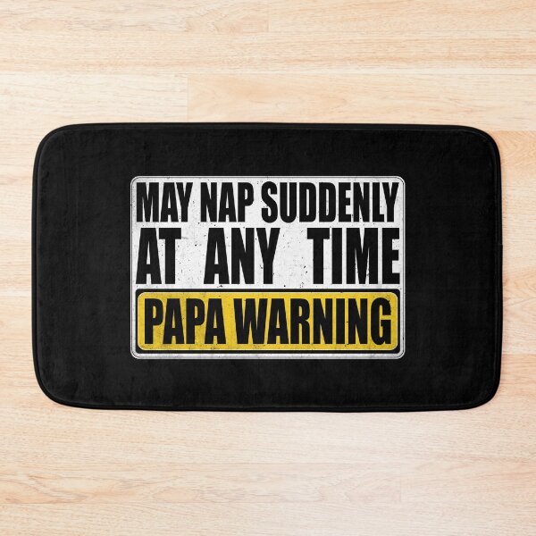 Item preview, Funny Papa Warning Sign - May Nap Suddenly At Any Time  designed and sold by Dapper-Art.