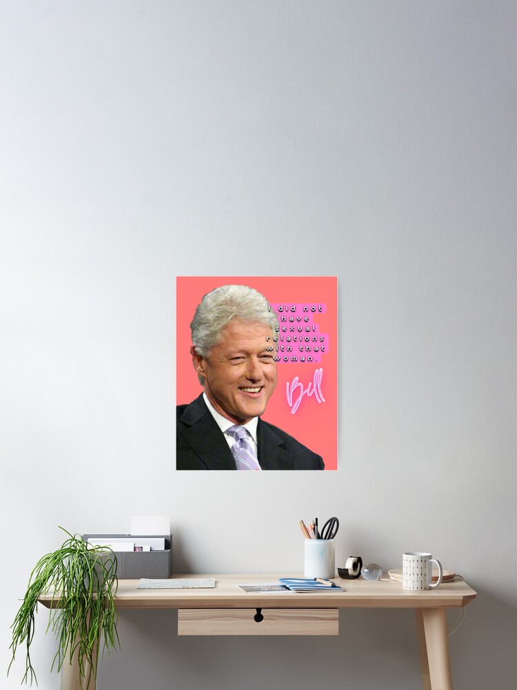 Bill Clinton Sexual Relations Poster