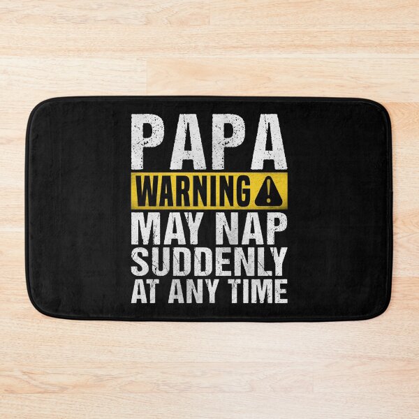 Item preview, Funny Papa Warning Sign - May Nap Suddenly At Any Time  designed and sold by Dapper-Art.