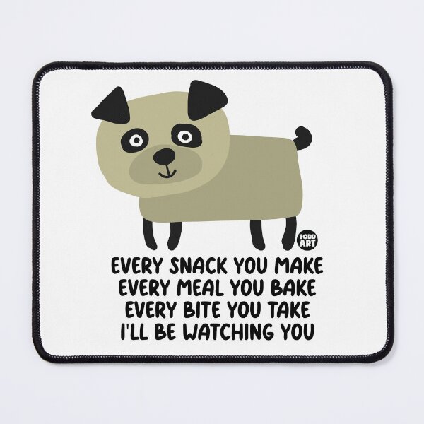 Item preview, EVERY BITE WATCHING YOU DOG designed and sold by TODD GOLDMAN.