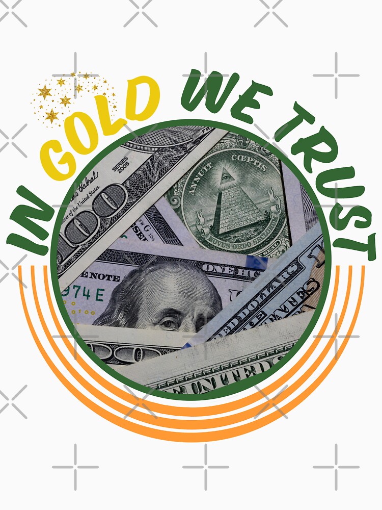 In Gold We Trust!