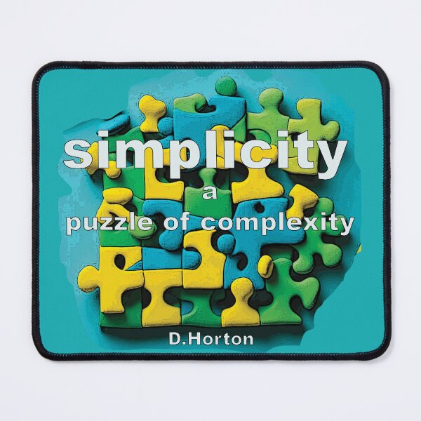 Item preview, The art of simplicity is a puzzle of complexity - Quote by D Horton. designed and sold by ComicJo.