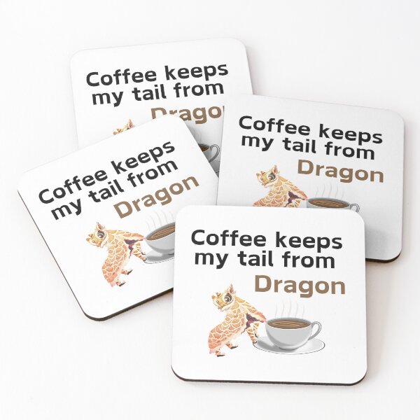 Item preview, Coffee Keeps My Tail from Dragon designed and sold by BlesstB.