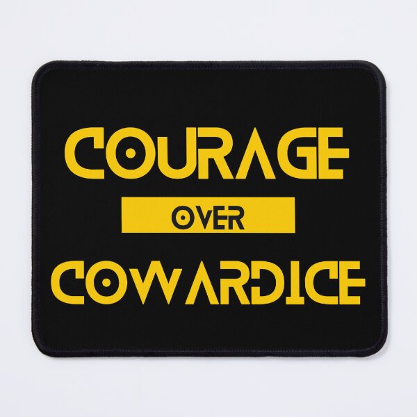 Item preview, Courage over Cowardice designed and sold by Yzakreativ.