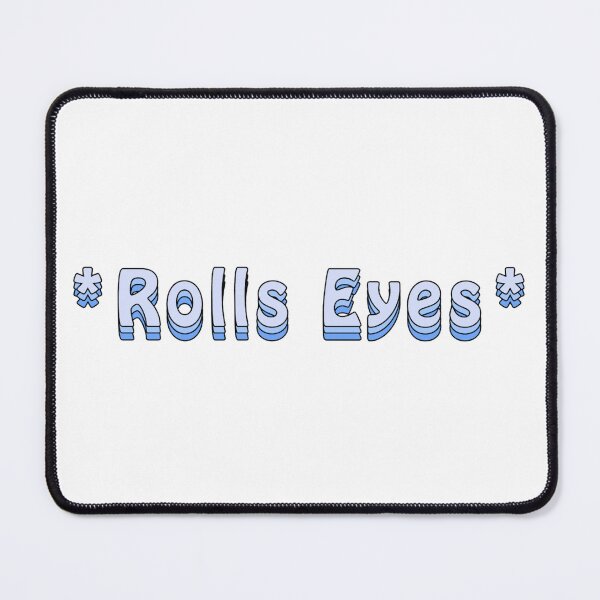 Item preview, *Rolls Eyes* designed and sold by Slow-snail9.