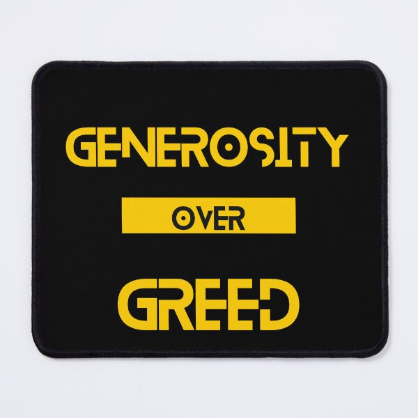 Item preview, Generosity over Greed designed and sold by Yzakreativ.