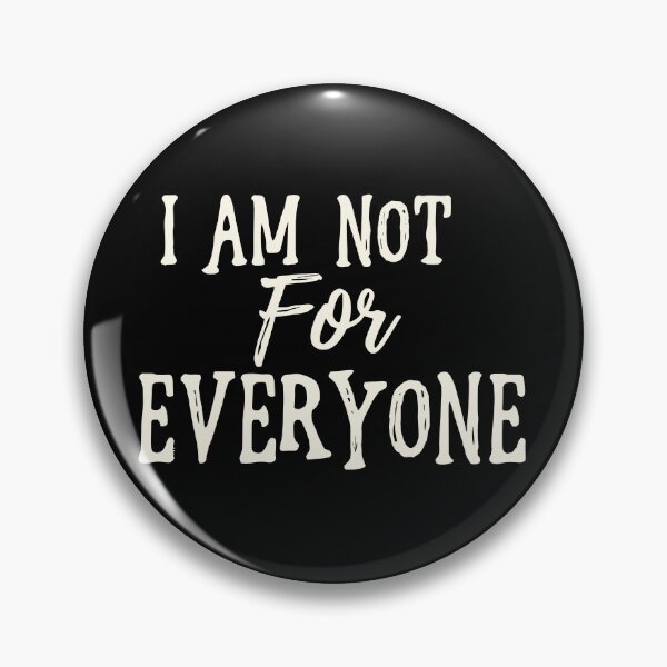 Item preview, I Am Not For Everyone designed and sold by SorryFrog.