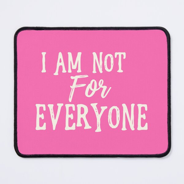 Item preview, I Am Not For Everyone - Hot Pink designed and sold by SorryFrog.