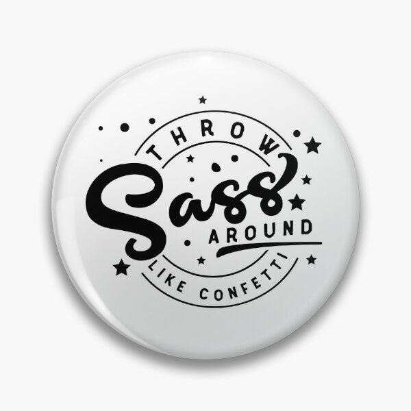 Item preview, throw sass around like confetti designed and sold by sweetanndspooky.