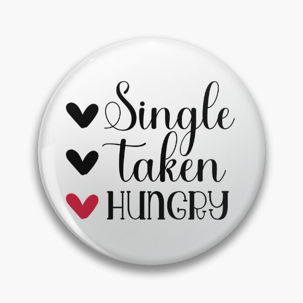 Artikelvorschau, Single, vergeben, hungrig entworfen und verkauft von sweetanndspooky.