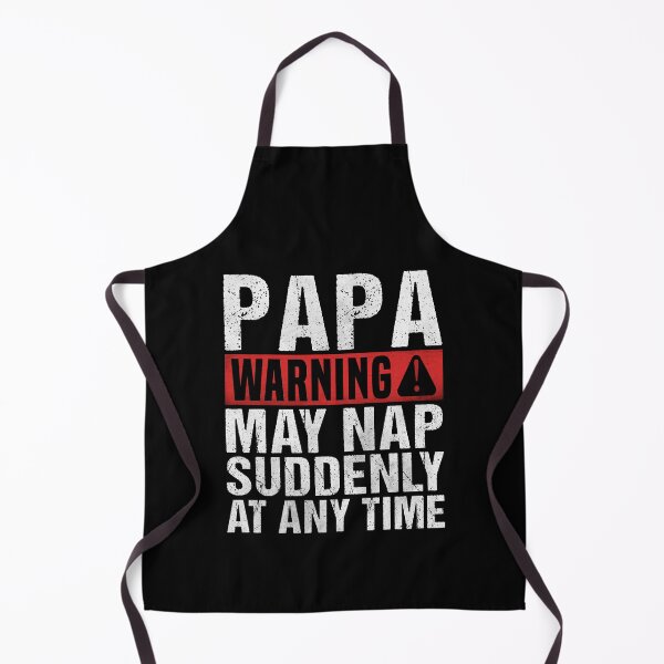 Item preview, Funny Papa Warning Sign - May Nap Suddenly At Any Time designed and sold by Dapper-Art.