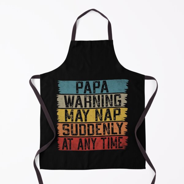 Item preview, Funny Papa Warning Sign - May Nap Suddenly At Any Time designed and sold by Dapper-Art.