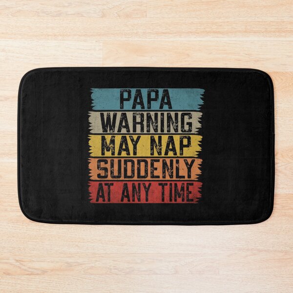 Item preview, Funny Papa Warning Sign - May Nap Suddenly At Any Time  designed and sold by Dapper-Art.
