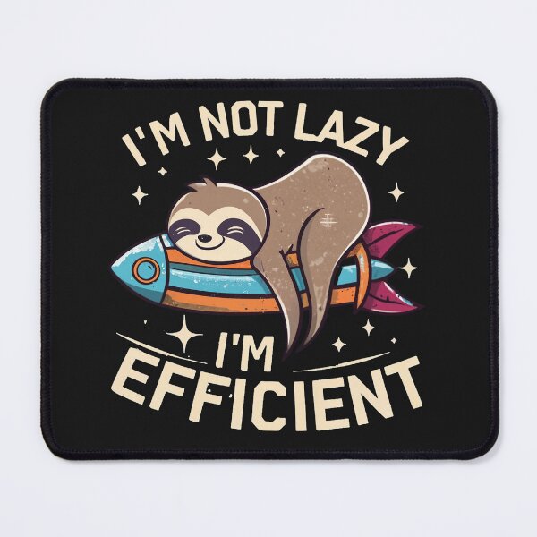 Item preview, Im not lazy, Im Efficient|I'm not lazy, I'm Efficient designed and sold by MindFrank.