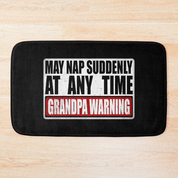 Item preview, Funny Grandpa Warning Sign - May Nap Suddenly At Any Time designed and sold by Dapper-Art.