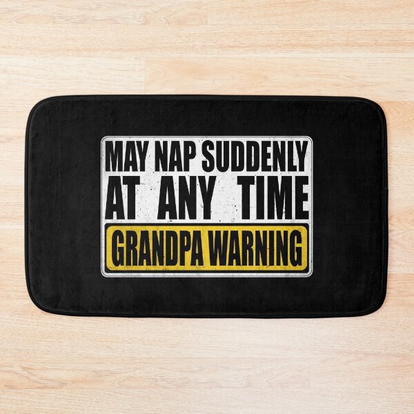 Item preview, Funny Grandpa Warning Sign - May Nap Suddenly At Any Time designed and sold by Dapper-Art.