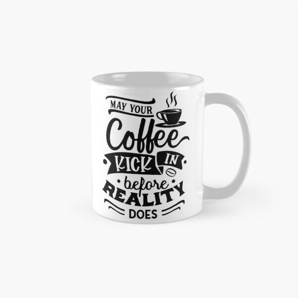 Item preview, May your coffee kick in before reality happens designed and sold by sweetanndspooky.