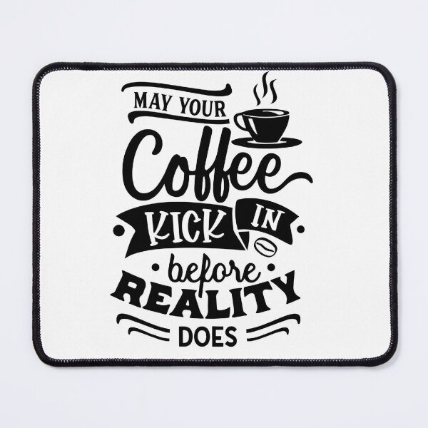 Item preview, May your coffee kick in before reality happens designed and sold by sweetanndspooky.