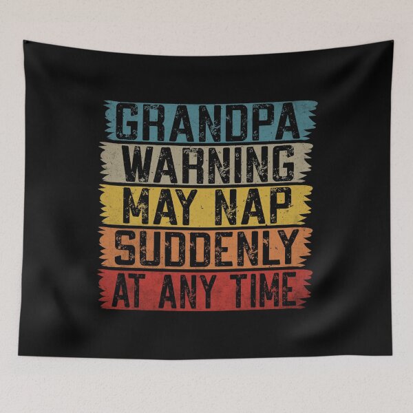 Item preview, Funny Grandpa Warning Sign - May Nap Suddenly At Any Time designed and sold by Dapper-Art.