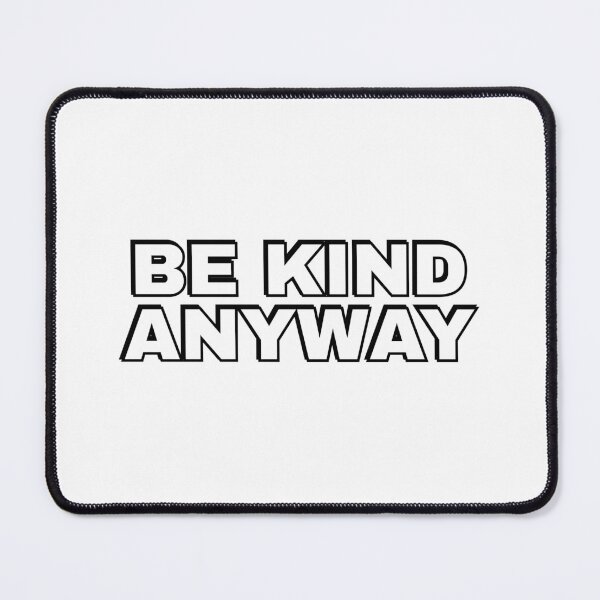 Item preview, Be Kind Anyway designed and sold by Inspirationmotivation.