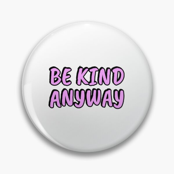 Item preview, Be Kind Anyway designed and sold by Inspirationmotivation.