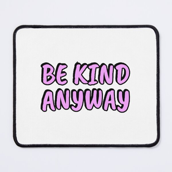 Item preview, Be Kind Anyway designed and sold by Inspirationmotivation.