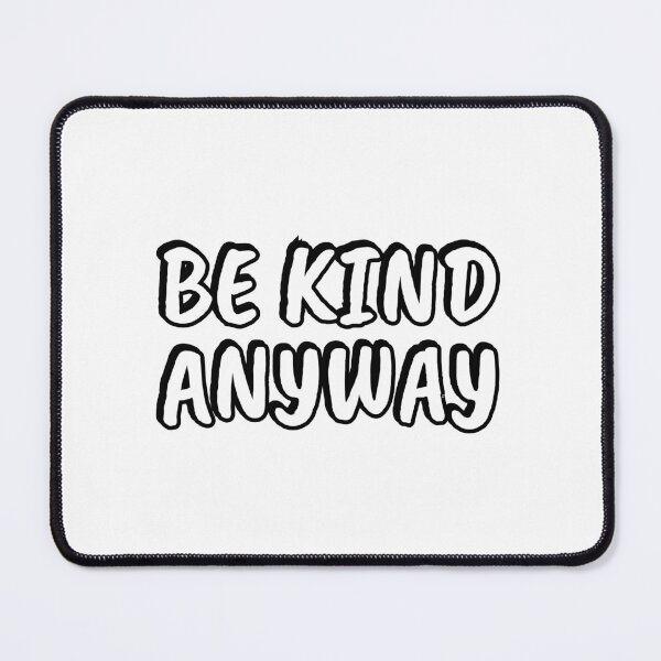 Item preview, Be Kind Anyway designed and sold by Inspirationmotivation.