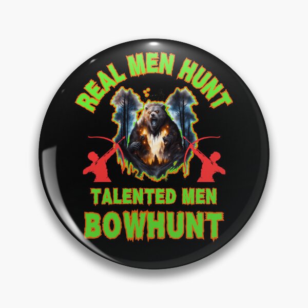 Item preview, Real Men Hunt Talented Men Bowhunt designed and sold by WoodburyLake.