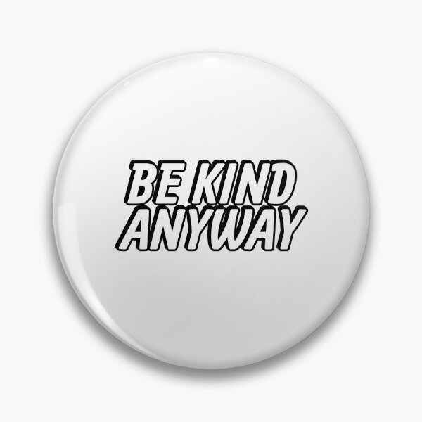 Item preview, Be Kind Anyway designed and sold by Inspirationmotivation.