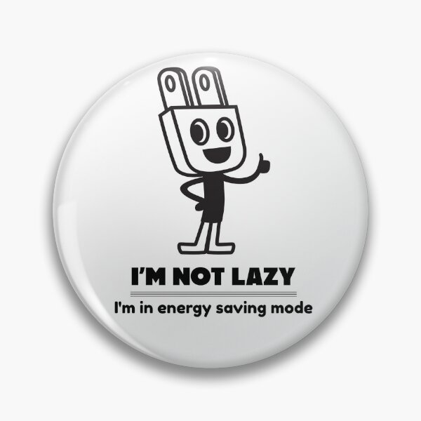Item preview, I'm not lazy, I'm in energy saving mode designed and sold by Designsbyeliane.