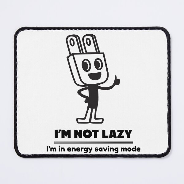 Item preview, I'm not lazy, I'm in energy saving mode designed and sold by Designsbyeliane.
