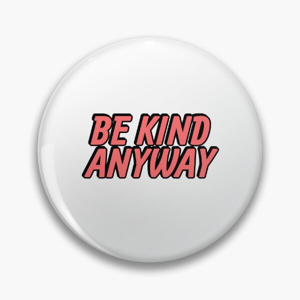 Item preview, Be Kind Anyway designed and sold by Inspirationmotivation.