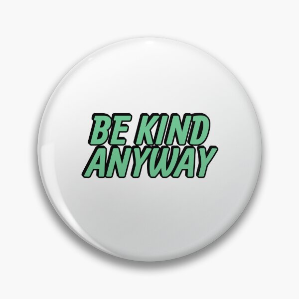 Item preview, Be Kind Anyway designed and sold by Inspirationmotivation.