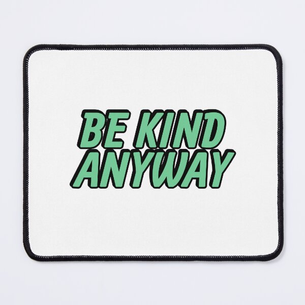 Item preview, Be Kind Anyway designed and sold by Inspirationmotivation.