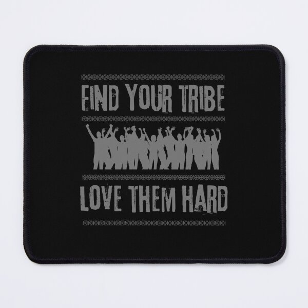 Item preview, Find Your Tribe Love Them Hard designed and sold by adlibmaria.