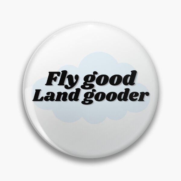 Item preview, FLy Good, Land Gooder designed and sold by medeover.