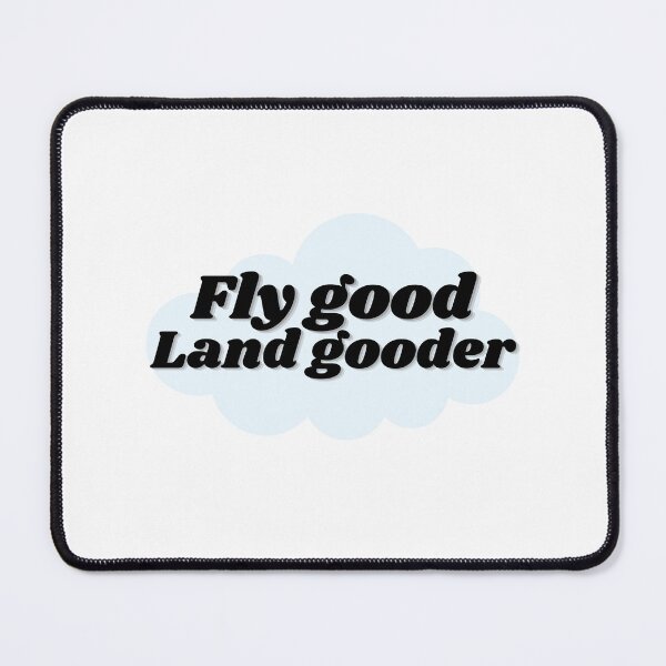 Item preview, FLy Good, Land Gooder designed and sold by medeover.